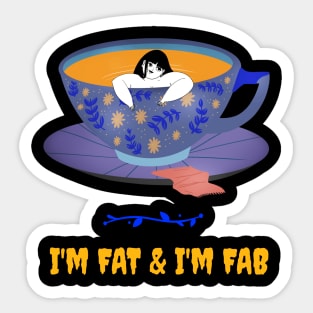 I’m FAT & I’m FAB Sticker